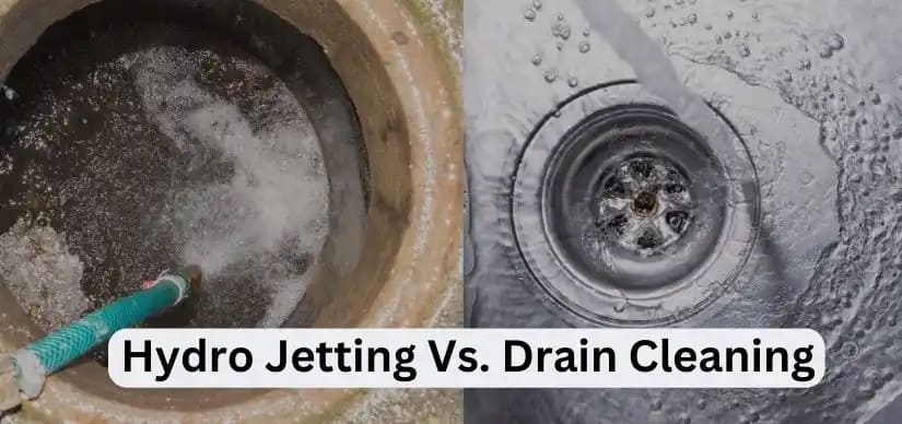 Hydro Jetting VS Drain Cleaning Methods