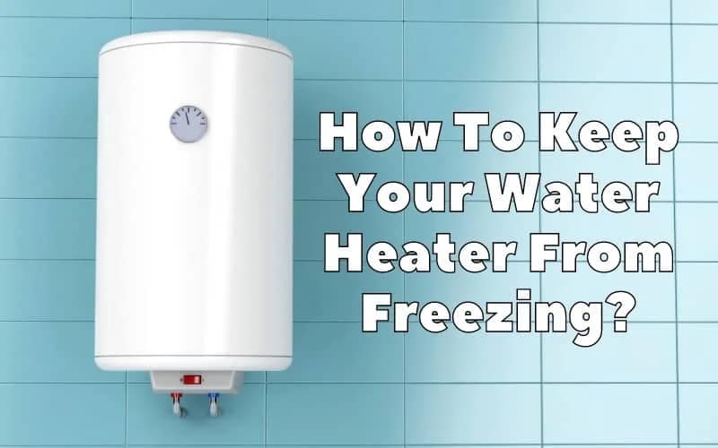 How to Prevent Water Heater Freezing in Cold Climate in Alhambra